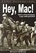 Book cover of Hey, Mac: A Combat Infantryman's Story.