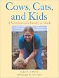 Cows, Cats, and Kids: A Veterinarian's Family at Work