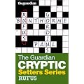 The "Guardian" Cryptic Crosswords Setters Series: Rufus