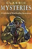 Classic Mysteries: A Collection of Mind-Bending Masterpieces (Lowell House Classics)