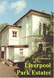Liverpool Park Estates: Their Legal Basis, Creation and Early  (Liverpool University Press - Liverpool Historical Studies)