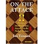 On The Attack: The Art of Attacking Chess According to the Modern Masters