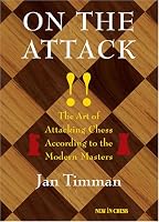 On the Attack: The Art of Attacking Chess According to the Modern Masters