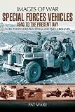Special forces vehicles : 1940 to the present day : rare photographs from wartime archives
