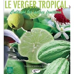 Le verger tropical : Cultiver les arbres fruitiers