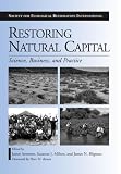 Restoring Natural Capital: Science, Business, and Practice (The Science and Practice of Ecological Restoration Series)