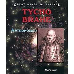 Tycho Brahe: Astronomer (Great Minds of Science)