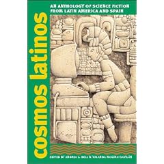 Cosmos Latinos: An Anthology of Science Fiction from Latin America and Spain (Early Classics of Science Fiction): An Anthology of Science Fiction from ... Spain (Early Classics of Science Fiction)