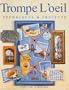 Trompe L'oeil: Techniques & Projects