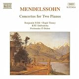 Mendelssohn: Concertos for 2 Pianos
