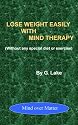 Lose Weight Easily With Mind Therapy (Without Any Special Diet or Exercise)