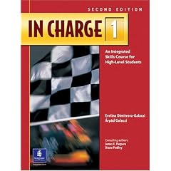 In Charge 1: An Integrated Skills Course for High-Level Students, Second Edition (Student... by Evelina Dimitrova-Galaczi, Arpad Galaczi, James E. Purpura and Diane Pinkley