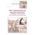 The Cybernetics Of Kenyan Running: Hurry, Hurry Has No Blessing by  Randall E. Mayes