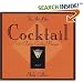 The Art of the Cocktail: 100 Classic Cocktail Recipes