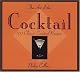 The Art of the Cocktail: 100 Classic Cocktail Recipes