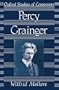 Percy Grainger (Oxford Studies of Composers Series)