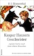 Kaspar Hausers Geschwister. Auf der Suche nach dem wilden Menschen