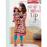 All Dolled Up: Sewing Clothes and Accessories for Girls and Their 18-Inch Dolls