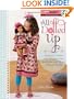 All Dolled Up: Sewing Clothes and Accessories for Girls and Their 18-Inch Dolls