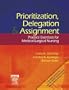 Prioritization, Delegation, and Assignment: Practice Exercises for Medical-Surgical Nursing, 1e