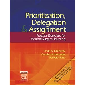 Click here to buy Prioritization, Delegation, and Assignment: Practice Exercises for... by Linda LaCharity PhD RN, Candice K. Kumagai RN MSN, and Barbara Bartz RN MN CCRN.