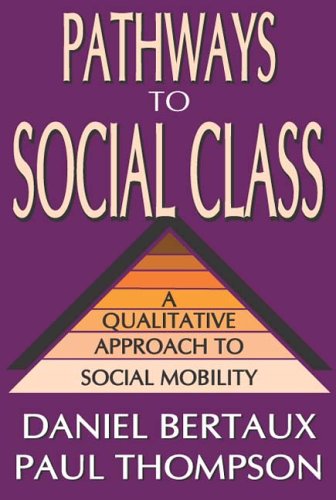 Pathways to Social Class: A Qualitative Approach to Social Mobility
