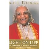 Light on Life: The Yoga Journey to Wholeness, Inner Peace, and Ultimate Freedom