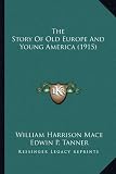 The Story of Old Europe and Young America (1915)