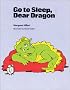 Go to Sleep, Dear Dragon (Modern Curriculum Press Beginning to Read Series)