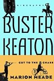Books : Buster Keaton: Cut to the Chase: A Biography