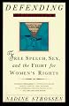 Defending Pornography: Free Speech, Sex, and the Fight for Women's Rights