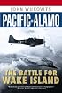 Pacific Alamo: The Battle for Wake Island