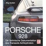 Porsche 928: Die technische Dokumentation des Transaxle-Achtzylindersvon "J�rg Austen"