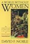 A World Without Women: The Christian Clerical Culture of Western Science