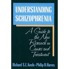 Understanding Schizophrenia: A Guide to the New Research on Causes and Treatment