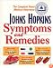 Johns Hopkins Symptoms and Remedies: The Complete Home Medical Reference