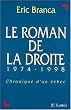 Le roman de la droite: 1974-1998 : chronique d'un �chec