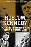 Rostow, Kennedy, and the Rhetoric of Foreign Aid
