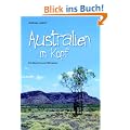 Australien im Kopf: Ein Bericht zum Mitreisen