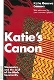 Katies Canon: Womanism and the Soul of the Black Community
