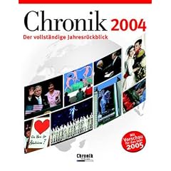 Chronik 2004. Der vollst�ndige Jahresr�ckblick. Mit Vorschau f�r das Jahr 2005