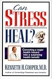 Can Stress Heal?: Converting A Major Health Hazard Into A Surprising Health Benefit