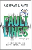 Fault Lines: How Hidden Fractures Still Threaten the World Economy