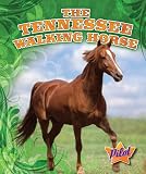 The Tennessee Walking Horse (Pilot Books: Horse Breed Roundup)