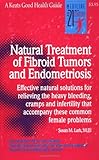 Natural Treatment of Fibroid Tumors and Endometriosis