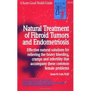 Natural Treatment of Fibroid Tumors and Endometriosis