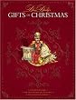 The Gifts Of Christmas: A Treasury of Holiday Classics