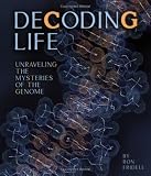 Decoding Life: Unraveling the Mysteries of the Genome (Outstanding Science Trade Books for Students K-12 (Awards))