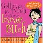 Getting in Touch with Your Inner Bitch