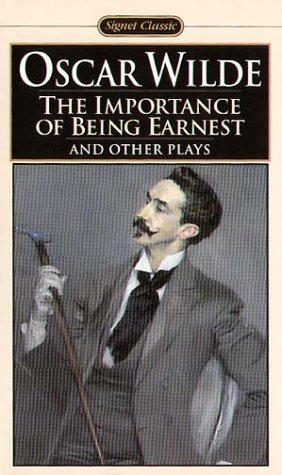 The Importance of Being Earnest and Other Plays: Salome; Lady Windermere's Fan (Signet classics)